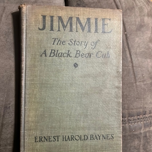 Jimmie the story of a black bear cub. By Ernest Harold Baynes.